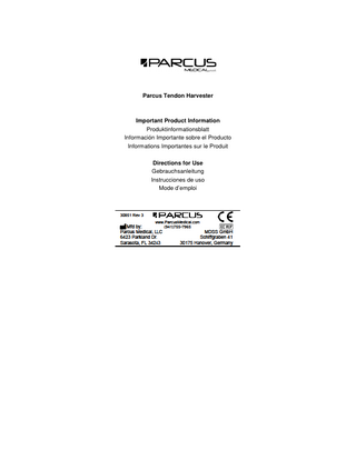 Parcus Tendon Harvester  Important Product Information Produktinformationsblatt Información Importante sobre el Producto Informations Importantes sur le Produit Directions for Use Gebrauchsanleitung Instrucciones de uso Mode d’emploi  