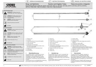 D  E  GEBRAUCHSANWEISUNG  Saug- und Spülrohre  ES  INSTRUCTION MANUAL  Suction and Irrigation Tubes  MANUAL DE INSTRUCCIONES  Tubos de succión e irrigación  97000100  Modelle/Models/Modelos 23460 LHG, 26120 S, 26167 CSS, 26167 xxx, 26172 Bxx, 26173 Bxx, 26173 V, 26174 Bxx, 26175 Vx, 26176 Hx, 26770 Ux, 37260 LH/SC, 37360 CP/LH/PB/SC, 37460 CP/LH, 37560 LH/LHE/LHS  0  Symbolerläuterungen  33 22  Warnung: Nichtbeachtung kann Verletzungen oder Tod zur Folge haben.  1  Vorsicht: Nichtbeachtung kann zur Beschädigung oder Zerstörung des Produktes führen.  11  3  2  4  Hinweis: Spezielle Informationen zur Bedienung des Instrumentes.  Gebrauchsanweisung beachten  5  Hersteller Symbol description  33 22  Warning: Failure to observe may result in injury or even death.  9  6  2  1  8  Caution: Failure to observe may result in damage to or even destruction of the product.  11  Note: Special information on the operation of the instrument.  7  Consult instructions for use Manufacturer Explicación de los símbolos  33 22  Cuidado: La inobservancia de este aviso podría conllevar lesiones o incluso la muerte. Advertencia: La inobservancia de este aviso podría conllevar deterioros o incluso la destrucción del producto.  11  Nota: Informaciones especiales para el manejo del instrumento.  Consúltense las instrucciones de uso Fabricante  1  1 Distales Ende 2 Schaftrohr 3 Gewindeanschluss für Saug-Spülhandgriffe 4 LUER-Lock-Anschluss 5 Schlauchansatz 6 Federkappe und Hahnreiber 7 Anschluss Saug-Spülrohre der Größe 10 mm für Saug-Spülhandgriffe 8 Adapter 8133590 mit Gewindeanschluss 9 Federkappe 0 Dichtungsring  1 Distal end 2 Sheath tube 3 Screw thread for suction/irrigation handles 4 LUER-Lock connector 5 Tube connector 6 Spring cap and cock plug 7 Connection for suction/irrigation tubes size 10 mm for suction/irrigation handles 8 Adaptor 8133590 with screw thread 9 Spring cap 0 Sealing ring  1 Extremo distal 2 Tubo de la vaina 3 Conexión de rosca para mangos para succión e irrigación 4 Conexión con cierre LUER 5 Acoplamiento para tubo flexible 6 Tapón de muelle y macho de la llave 7 Conexión para tubos de succión e irrigación con un tamaño de 10 mm para mangos para succión e irrigación 8 Adaptador 8133590 con conexión de rosca 9 Tapón de muelle 0 Anillo de junta  1  1  1  Zweckbestimmung  Saug-Spülrohre dienen in Verbindung mit einem Handgriff zum Spülen und/oder Absaugen von Flüssigkeiten in der laparoskopischen Chirurgie, Gynäkologie und Urologie, in der diagnostischen und operativen Thorakoskopie sowie bei transanalen Eingriffen. Saug-Spülrohre sind zur vorübergehenden Anwendung bei chirurgisch-invasiven Eingriffen bestimmt.  Intended use  Suction/irrigation tubes are used in combination with a handle for the irrigation and/or suctioning of fluids in laparoscopic surgery, gynecology and urology, in diagnostic and surgical thoracoscopy and for transnasal interventions. Suction/irrigation tubes are designed for transient use in surgical invasive interventions.  Uso previsto  Los tubos de succión e irrigación, utilizados en combinación con un mango, sirven para irrigar y/o succionar líquidos en aplicaciones de cirugía laparoscópica, ginecología y urología, en la toracoscopia con fines diagnósticos y quirúrgicos y en intervenciones transanales. Los tubos de succión e irrigación están previstos para su aplicación transitoria en intervenciones quirúrgicas invasivas.  KARL STORZ SE & Co. KG, Dr.-Karl-Storz-Straße 34, 78532 Tuttlingen, Germany, Phone: +49 7461 708-0, Fax: +49 7461 708-105, E-Mail: info@karlstorz.com  V 2.1 – 08/2018  