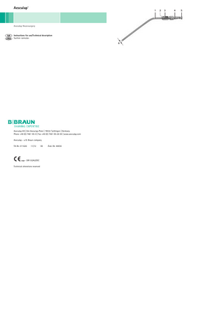 Aesculap®  1  Aesculap Neurosurgery  Instructions for use/Technical description Suction cannulas Gebrauchsanweisung/Technische Beschreibung Saugkanülen Mode d’emploi/Description technique Canules d’aspiration Instrucciones de manejo/Descripción técnica Cánulas de aspiración Istruzioni per l’uso/Descrizione tecnica Cannule di aspirazione Instruções de utilização/Descrição técnica Cânulas de sucção Gebruiksaanwijzing/Technische beschrijving Zuigcanules Bruksanvisning/Teknisk beskrivning Sugkanyler Инструкция по примению/Техническое описание Канюли для аспирации Návod k použití/Technický popis Odsávací kanyly Instrukcja użytkowania/Opis techniczny Kaniule ssące Návod na použivanie/Technický opis Odsávacie kanyly Kullanım Kılavuzu/Teknik açiklama Emme kanülleri  Aesculap AG | Am Aesculap-Platz | 78532 Tuttlingen | Germany Phone +49 (0) 7461 95-0 | Fax +49 (0) 7461 95-26 00 | www.aesculap.com Aesculap – a B. Braun company TA-Nr. 011626  11/12  - DIR 93/42/EEC Technical alterations reserved  V6  Änd.-Nr. 44936  6  2  3  4  5  