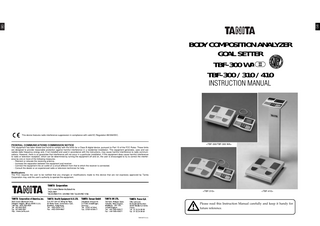 GB  1. Table of Contents 2. Specifications  ••••••••••••••••••••••••••••••••••••••••••••••••••••••••••••••••••••••••••••••••••••••••  3  •••••••••••••••••••••••••••••••••••••••••••••••••••••••••••••••••••••••••••••••••••••••••••••••  4  3. Important Notes for Users  Caution Symbols  Maintenance  General Instructions for Accurate Measurement  ••••••••••••••••••••••••••••••••••••••••••••••••••••••••••••••••••••••••  •••••••••••••••••••••••••••••••••••••••••••••••••••••••••••••••••••••••••••••••••••  •••••••••••••••••••••••••••••••••••••••••••••••••••••••••••••••••••••••••••••••••••••••••••  •••••••••••••••••••••••••  4. Components  Overview (TBF-300/TBF-300 WA)  Rear View of Control Panel (TBF-300/TBF-300 WA)  Overview (TBF-310)  Rear View of Control Panel (TBF-310)  Overview (TBF-410)  Rear View of Control Panel (TBF-410)  Control Panel Functions  •••••••••••••••••••••••••••••••••••••••••••••••••••••••••••••••••••••••••••••••••••••••••••••••••  6 6 7 7 8  8 8 9 9 10 10 11  •••••••••••••••••••••••••••••••••••••••••••••••••••  ••••••••••••••••••••••  •••••••••••••••••••••••••••••••••••••••••••••••••••••••••••••••••••••••••••••  ••••••••••••••••••••••••••••••••••••••••••••  •••••••••••••••••••••••••••••••••••••••••••••••••••••••••••••••••••••••••••  ••••••••••••••••••••••••••••••••••••••••••  ••••••••••••••••••••••••••••••••••••••••••••••••••••••••••••••••••••  5. Assembly Instructions  TBF-410  ••••••••••••••••••••••••••••••••••••••••••••••••••••••••••••••••••••••••••••••  12  ••••••••••••••••••••••••••••••••••••••••••••••••••••••••••••••••••••••••••••••••••••••••••••••••••  12  6. Set Up  TBF-300/TBF-300 WA  TBF-310  TBF-410  ••••••••••••••••••••••••••••••••••••••••••••••••••••••••••••••••••••••••••••••••••••••••••••••••••••••••••  •••••••••••••••••••••••••••••••••••••••••••••••••••••••••••••••••••••••  ••••••••••••••••••••••••••••••••••••••••••••••••••••••••••••••••••••••••••••••••••••••••••••••••••  ••••••••••••••••••••••••••••••••••••••••••••••••••••••••••••••••••••••••••••••••••••••••••••••••••  7. Loading Printer Paper  ••••••••••••••••••••••••••••••••••••••••••••••••••••••••••••••••••••••••••••  8. Mode Selection  TBF-300 WA A. Setting the Number of Print Outs and Printing Language B. Wrestler Mode Print-Out (TBF-300WAOnly)  Wrestler Mode: Setting the Minimum Body Fat Percent (TBF-300 WA ONLY)  Wrestler Mode: Setting the Minimum Weight Guideline C. Setting the Original Mode  TBF-300/TBF-310 / TBF-410 A. Setting the Number of Print Outs and Printing Language B. Setting the Original Mode  13 14 15 16  ••••••••••••••••••••••••••••••••••••••••••••••••••••••••••••••••••••••••••••••••••••••••••  18  •••••••••••••••••••••••••••••••••••••••••••••••••••••••••••••••••••••••••••••••••••••••••  19  •••••••••••••••••••••••••••••••••••••••••••••••••••••••••••••••••••  •••••••••••••••••••••••••••  22  ••••••••••••••••••••••••••••••••••••••••••••••••••••••••••••••  ••••••••••••••••••••••••••••••••••••••••••••••••••••••••••••  •••••••••••••••••••••••••••••••••••••••••••••••••••••••••••••••••••••••••••••  ••••••••••••••••••••••••••••••••••••••••••••••••••••••••••••  •••••••••••••••••••••••••••••••••••••••••••••••••••••••••••••••••••••••  10. Explanation of the Print Out 11. Dealing with Paper Jams  23 24 25 25 27  •••  ••••••••••••••••••••••••••••••••••••••••••••••••••••••••••••••  9. Operating Instructions  Body Composition Analysis  Weight Only Function  19 21  •••  ••••••••••••••••••••••••••••••••  28 28 31  ••••••••••••••••••••••••••••••••••••••••••••••••••••••••••••••••••  32  ••••••••••••••••••••••••••••••••••••••••••••••••••••••••••••••••••••••••  34  12. General Trouble Shooting  ••••••••••••••••••••••••••••••••••••••••••••••••••••••••••••••••••••••  13. RS - 232 C Interface Instructions  2  13  •••••••••••••••••••••••••••••••••••••••••••••••••••••••••••  36 38  3  GB  1. Table of Contents  