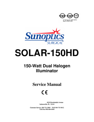 TABLE OF CONTENTS Page TECHNICAL SUPPORT SERVICES…………………………………… . 3 GENERAL THEORY OF OPERATION …………………………………. 4 INTERNAL VIEW …………………………………………………………. 5 CIRCUIT BREAKER REPLACEMENT………………………………….. 6 SHUTTER REPLACEMENT………………………… ………………….. 6 TRANSFORMER REPLACEMENT …………………………………….. 7 COOLING FAN REPLACEMENT……………………………………….. 7 ELECTRICAL SCHEMATIC (Figure 1)………………………………… 8 REPLACEMENT PARTS ………………………………………………… 9  LIT054Sunoptics Surgical®  