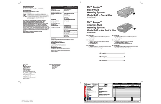 1 Table of Contents TECHNICAL SUPPORT AND ORDER PLACEMENT ... 3 IN‑WARRANTY REPAIR AND EXCHANGE ... 3 WHEN YOU CALL FOR TECHNICAL SUPPORT ... 3 INITIAL EQUIPMENT CHECK... 3 INTRODUCTION... 3 MODEL 245 BLOOD/FLUID WARMING SYSTEM... 3 MODEL 247 IRRIGATION FLUID WARMING SYSTEM... 3 INDICATIONS FOR USE... 3 DEFINITION OF SYMBOLS ... 3 EXPLANATION OF SIGNAL WORD CONSEQUENCES ... 4 WARNINGS AND CAUTIONS... 4 BEFORE SERVICING EQUIPMENT ... 5 PRODUCT DESCRIPTION ... 5 RANGER WARMING UNIT ... 6 RANGER MODELS 245 AND 247 ... 6 MAINTENANCE AND STORAGE...7 BLOOD/FLUID WARMING SYSTEM PREVENTATIVE MAINTENANCE CHECKLIST...7 RANGER BLOOD/FLUID WARMING UNIT, MODEL 245 MAINTENANCE LOG ... 9 RANGER IRRIGATION FLUID WARMING SYSTEM, MODEL 247 PREVENTATIVE MAINTENANCE CHECKLIST ...10 RANGER IRRIGATION FLUID WARMING, MODEL 247 MAINTENANCE LOG ...11 REPLACING THE POWER FUSE...11 TROUBLESHOOTING ...12 SPECIFICATIONS ...13 ENVIRONMENTAL CONDITIONS... 17  GB / 34-8719-2503-7  PDF Scaled at 75.0%  1  