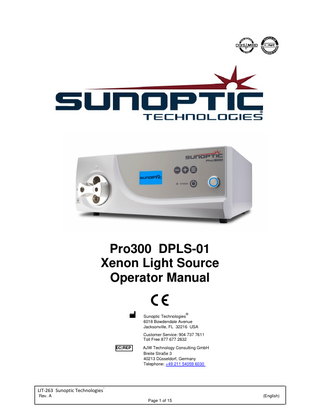 TABLE OF CONTENTS  1. INTRODUCTION 1.1. Intentions of Use 1.2. Functions of Device 2. WARNINGS AND CAUTIONS 2.1. Warnings 2.2. Cautions 3. SPECIFICATIONS 4. CLASSIFICATIONS 5. OVERVIEW 6. INSTALLATION 6.1. Setup 6.2. Connecting a Light Guide 7. OPERATION 7.1. Turn ON 7.2. Functions 8. CLEANING and DISINFECTION 9. MAINTENANCE, REPAIR, AND WARRANTY 9.1. Lamp Replacement 9.2. Warranty 9.3. Repair 10. END OF PRODUCT LIFE 11. SYMBOLOGY  LIT-263 Sunoptic Technologies  ®  Rev. A  (English) Page 2 of 15  