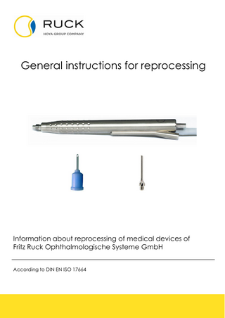 General instructions for reprocessing  Information about reprocessing of medical devices of Fritz Ruck Ophthalmologische Systeme GmbH According to DIN EN ISO 17664  