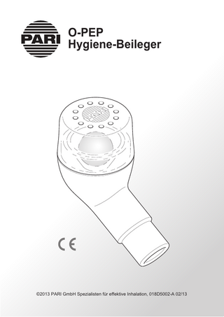 O-PEP Hygiene-Beileger ©2013 PARI GmbH Spezialisten für effektive Inhalation, 018D5002-A 02/13