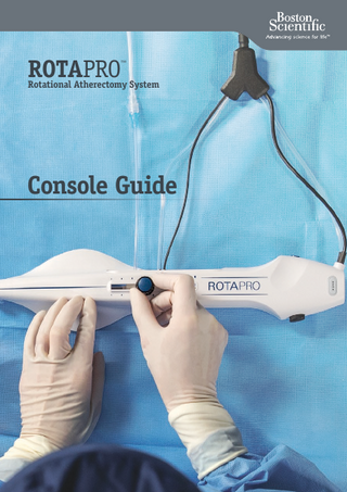 ROTAPRO Rotational Atherectomy System ™  Console Guide  