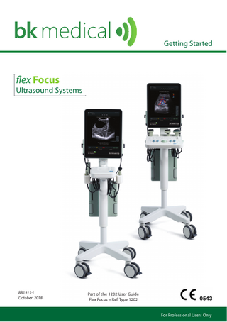 Getting Started  flex Focus  Ultrasound Systems  BB1911-I October 2018  Part of the 1202 User Guide Flex Focus = Ref. Type 1202 For Professional Users Only  