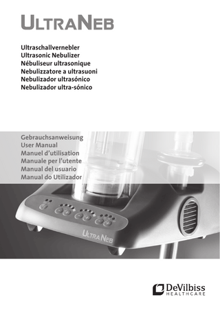 Ultraschallvernebler Ultrasonic Nebulizer Nébuliseur ultrasonique Nebulizzatore a ultrasuoni Nebulizador ultrasónico Nebulizador ultra-sónico  Gebrauchsanweisung User Manual Manuel d’utilisation Manuale per l’utente Manual del usuario Manual do Utilizador  