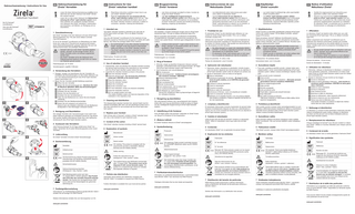 Gebrauchsanweisung • Instructions for Use Zirela ® nebuliser handset Nur für Q uinsair® (Levofloxacin) 678G8015 Use only with Quinsair® (Levofloxacin) de Gebrauchsanweisung für Zirela Vernebler ® –– Lesen Sie diese Gebrauchsanweisung sorgfältig durch, damit Sie sich mit dem Gebrauch des Zirela® Verneblers vertraut machen. –– Lesen Sie vor dem ersten Gebrauch die Gebrauchsanweisung des eFlow® rapid nebuliser system durch. Darin befinden sich zusätzliche wichtige Hinweise zum Gebrauch des Zirela® Verneblers, insbesondere zum Anschluss, zum Betrieb, zur Reinigung und zur Desinfektion. 1 Zweckbestimmung Der Zirela® Vernebler ist für den Gebrauch mit einer eFlow®rapid Steuerungseinheit (Typ 178) oder einem eBase Controller (Typ 678) bestimmt. Er ist nur für Quinsair (Levofloxacin) zur Behandlung von Infektionen der Lunge durch Pseudomonas aeruginosa bei erwachsenen Mukoviszidosepatienten geeignet. Beachten Sie auch die Gebrauchsinformation des jeweiligen Medikaments. ® –– Quinsair® darf nur in den Zirela® Vernebler gegeben werden. Quinsair® ist das einzige Produkt, das im Zirela® Vernebler sicher und wirksam angewendet werden kann. –– Der Zirela® Vernebler ist für den Gebrauch ohne Patientenwechsel bestimmt und darf nicht von mehreren Patienten genutzt werden. 3 2 4 6 Der zerlegte Vernebler (inkl. Aerosolerzeuger) muss sofort nach jedem Gebrauch gereinigt und mindestens einmal am Tag desinfiziert werden (weitere Informationen finden Sie in der Gebrauchs anweisung für das eFlow®rapid nebuliser system). Jede Packung Quinsair® für 28 Tage enthält einen Zirela® Vernebler. Verwenden Sie für jeden Behandlungszyklus einen neuen Vernebler. 8 5 Lieferumfang Ein Zirela® Vernebler mit einem Zirela® Aerosolerzeuger. 6 Zeichenerklärung Hersteller Artikelnummer Seriennummer 9 CE-Kennzeichnung: Dieses Produkt entspricht den Anforderungen der Richtlinien 93/42/EWG (Medizinprodukte) und 2011/65/EU (RoHS). Sicherheitshinweise Gebrauchsanweisung beachten (Hintergrund = blau, Symbol = weiß) Das Medizinprodukt wurde nach dem 13. August 2005 in Verkehr gebracht. Das Produkt darf nicht über den normalen Hausmüll entsorgt werden. Das Symbol der durchgestrichenen Mülltonne weist auf die Notwendigkeit der getrennten Sammlung hin. 7 Partikelgrößenverteilung Informationen zur Partikelgrößenverteilung gemäß DIN EN 13544-1 erhalten Sie auf Anfrage von PARI Pharma. Weitere Informationen erhalten Sie vom Servicepartner vor Ort. www.pari.com/zirela es Instrucciones de uso Zirela forstøver Nebulizador Zirela ® ® –– Læs disse anvisninger grundigt for at lære, hvordan du bruger din Zirela® forstøver. –– Læs den medfølgende brugsanvisning til eFlow®rapid nebuliser system inden første brug. Den indeholder flere vigtige informationer om anvendelsen af Zirela® forstøveren specielt med henblik på tilslutning, betjening, rengøring og desinfektion. 1 Anbefalet anvendelse The Zirela nebuliser handset is intended to be used with an eFlow®rapid control unit (type 178) or an eBase Controller (type 678). Det anbefales, at Zirela forstøveren bruges med en eFlow rapid styreenhed (type 178) eller en eBase styreenhed (type 678). ® Use only with Quinsair® (Levofloxacin) for the treatment of lung infections caused by Pseudomonas aeruginosa in adults with cystic fibrosis. Also follow the package leaflet of this medicine. –– Do not fill Quinsair® in any other nebuliser handset than Zirela®. Quinsair® is the only product to demonstrate safety and efficacy in the Zirela® nebuliser handset. –– The Zirela® nebuliser handset is intended for use by one person only and must not be used by more than one patient. Patient group: 18 years and older Nebulisation time: about 5 minutes • Disassemble, clean and disinfect the nebuliser handset including the aerosol head according to the instructions for use enclosed with the eFlow®rapid nebuliser system before first use. • Assemble the nebuliser handset as shown in the pictures: 1 Open the nebuliser handset 2 Insert the aerosol head – Do not touch the membrane (metal part, CENTER) of the aerosol head! 3 Place the inspiratory valve 4 Close the nebuliser handset 5 Attach the mouthpiece 6 Mount the connection cord 7 Fill in the medication, empty one ampoule completely 8 Close the medication reservoir 9 Sit in an upright position and relax This makes inhalation easier and improves deposition of the medication in the respiratory tract. • Zerlegen, reinigen und desinfizieren Sie den Vernebler einschließlich des Aerosolerzeugers vor dem ersten Gebrauch wie es in der Gebrauchsanweisung für das eFlow®rapid nebuliser system beschrieben wird. • Bauen Sie den Vernebler gemäß Abbildung zusammen: 1 Öffnen Sie den Vernebler 2 Setzen Sie den Aerosolerzeuger ein – Berühren Sie nicht die Membran (Metallteil, Mitte) des Aerosolerzeugers! 3 Legen Sie das Einatemventil ein 4 Schließen Sie den Vernebler 5 Stecken Sie das Mundstück auf 6 Schließen Sie das Verneblerkabel an 7 Füllen Sie das Medikament ein; leeren Sie eine Ampulle vollständig 8 Schließen Sie den Medikamentenbehälter 9 Setzen Sie sich entspannt und aufrecht hin Dadurch kann die Inhalation erleichtert und die Medikamentendeposition in den Atemwegen verbessert werden. da Brugsanvisning 1 Intended use Verneblungszeit: ungefähr 5 Minuten 4 Austausch des Verneblers 7 –– Read these instructions carefully to learn how to use your Zirela® nebuliser handset. –– Read the instructions for use enclosed with the eFlow® rapid n ebuliser system before first use. They include important additional information about use of the Zirela® nebuliser handset in particular in relation to connection, operation, cleaning and disinfection. 2 Use of nebuliser handset 3 Reinigung und Desinfektion 5 Zirela nebuliser handset ® Patientengruppe: ab 18 Jahre 2 Verwendung des Verneblers 1 en Instructions for Use 3 Cleaning and disinfection The disassembled nebuliser handset (incl. aerosol head) must be cleaned immediately after each use and disinfected at least once a day (see instructions for use enclosed with the eFlow®rapid nebuliser system). 4 Replace your handset Each 28-day pack of Quinsair® contains a Zirela® nebuliser handset. Use a new handset for each treatment cycle. 5 Content of the carton One Zirela® nebuliser handset including a Zirela® aerosol head. 6 Explanation of symbols Manufacturer Article number Serial number CE marking: This product is compliant with the requirements set forth in 93/42/EEC (Medical Devices) and 2011/65/EU (RoHS). Safety warning Follow the instructions for use (background = blue, symbol = white) The medical device was distributed commercially after 13 August 2005. This product must not be disposed of with normal domestic waste. The symbol of a crossed-through refuse bin indicates that separate collection is required. 7 Particle size distribution Information about particle size distribution compliant with DIN EN 13544-1 is available on request from PARI Pharma. Further information is available from your local service partner. www.pari.com/zirela ® ® Må kun anvendes med Quinsair® (Levofloxacin) til behandling af lungeinfektioner forårsaget af pseudomonas aeruginosa ved voksne med cystisk fibrose. Overhold også indlægssedlen til denne medicin. –– Undlad at fylde Quinsair® i nogen anden forstøver end Zirela®. Quinsair® er det eneste produkt, der er sikkert og effektivt i Zirela® forstøveren. –– Zirela® forstøveren er kun beregnet til brug af én person og må ikke bruges af mere end én patient. Patientgruppe: 18 år og ældre Forstøvningstid: ca. 5 minutter –– Lea detenidamente estas instrucciones para saber cómo utilizar el nebulizador Zirela®. –– Lea las instrucciones de uso adjuntas al eFlow®rapid nebuliser system antes de utilizar el producto por primera vez. Contienen información complementaria importante sobre el uso del nebulizador Zirela®, particularmente en relación con la conexión, el funcionamiento, la limpieza y la desinfección. fi Käyttöohje: Zirela®-sumutin –– Lue nämä ohjeet huolellisesti läpi, jotta osaat käyttää Zirela®-sumutinta oikein. –– Lue eFlow® rapid nebuliser system -laitteen mukana toimitetut käyttöohjeet ennen ensimmäistä käyttökertaa. Ne sisältävät tärkeitä lisätietoja Zirela®sumuttimesta, erityisesti liitännästä, käytöstä, puhdistuksesta ja desinfioinnista. 1 Käyttötarkoitus 1 Finalidad de uso El nebulizador Zirela ha sido diseñado para utilizarse con una unidad de mando eFlow®rapid (modelo 178) o con un eBase Controller (modelo 678). ® Utilícelo solo con Quinsair (Levofloxacino) para el tratamiento de infecciones pulmonares causadas por Pseudomonas aeruginosa en adultos con fibrosis quística. Siga también las instrucciones de uso del prospecto de dicho fármaco. ® –– No utilice Quinsair en ningún otro nebulizador distinto al Zirela®. La eficacia y seguridad de Quinsair® solo está demostrada con el nebulizador Zirela®. –– El nebulizador Zirela® está indicado para un solo usuario y no puede ser utilizado por más de un paciente. ® Zirela®-sumutin on tarkoitettu käytettäväksi yhdessä eFlow®rapid control unit -yksikön (tyyppi 178) tai eBase Controller -yksikön (tyyppi 678) kanssa. Käytä ainoastaan Quinsair®-lääkkeen (levofloksasiini) kanssa Pseudomonas aeruginosa -bakteerin aiheuttamien keuhkoinfek tioiden hoitoon aikuisilla, joilla on kystinen fibroosi. Noudata myös lääkkeen pakkausselosteen ohjeita. –– Älä täytä Quinsair®-lääkettä mihinkään muuhun kuin Zirela®-sumuttimeen. Quinsair® on ainoa tuote, jonka käyttö on tutkitusti turvallista ja tehokasta Zirela®sumuttimen kanssa. –– Zirela®-sumutin on tarkoitettu vain yhden potilaan käyttöön, eikä sillä saa olla useampia käyttäjiä. Grupo de pacientes: 18 años o más Potilasryhmä: 18-vuotiaista alkaen 2 Brug af forstøver Tiempo de nebulización: unos 5 minutos Sumutuksen kesto: noin 5 minuuttia • Afmonter, rengør og desinficer forstøveren inklusive aerosol apparatet i overensstemmelse med brugsanvisningen, der følger med eFlow®rapid nebuliser system inden første brug. • Saml forstøveren som vist på billederne: 1 Åbn forstøveren 2 Isæt aerosolapparatet – Undlad at berøre aerosolapparatets membran (metaldel, I MIDTEN)! 3 Anbring indåndingsventilen 4 Luk forstøveren 5 Sæt mundstykket fast 6 Monter forstøverkablet 7 Fyld medikamentet i, tøm en ampul helt 8 Luk medikamentbeholderen 9 Sid afslappet og i opret position Derved kan inhalationen lettes og deponeringen af lægemidlet i luftvejene forbedres. 2 Aplicación del nebulizador 2 Sumuttimen käyttö • Desmonte, limpie y desinfecte el nebulizador, incluido el generador de aerosol, siguiendo las instrucciones de uso adjuntas al eFlow®rapid nebuliser system antes de utilizarlo por primera vez. • Monte el nebulizador como se indica en las figuras: 1 Abra el nebulizador 2 Introduzca el generador de aerosol – No toque la membrana (la parte metálica, en el CENTRO) del generador de aerosol. 3 Coloque la válvula inspiratoria 4 Cierre el nebulizador 5 Conecte la boquilla 6 Monte el cable del nebulizador 7 Introduzca el fármaco, vacíe una ampolla por completo 8 Cierre el contenedor del fármaco 9 Siéntese con la espalda erguida y con una postura relajada Esto facilita la inhalación y mejora el depósito del fármaco en las vías respiratorias. • Pura osiin, puhdista ja desinfioi sumutin, mukaan lukien aerosoligeneraattori, ennen ensimmäistä käyttökertaa eFlow®rapid nebuliser system -laitteen mukana toimitettujen ohjeiden mukaisesti. • Kokoa sumutin kuvien mukaisesti: 1 Avaa sumutin 2 Aseta aerosoligeneraattori paikalleen – Älä koske aerosoligeneraattorin kalvoon (metallinen KESKIOSA)! 3 Asenna sisäänhengitysventtiili 4 Sulje sumutin 5 Kiinnitä suukappale 6 Liitä sumuttimen johto 7 Täytä lääke; tyhjennä yksi ampulli kokonaan 8 Sulje lääkesäiliö 9 Istu selkä suorassa ja rentoudu Tällä tavoin inhalointi on helpompaa ja lääke päätyy tehokkaammin hengitysteihin. 3 Limpieza y desinfección 3 Puhdistus ja desinfiointi El nebulizador desmontado (incluido el generador de aerosol) debe limpiarse inmediatamente después de cada uso y desinfectarse al menos una vez al día (consulte las instrucciones de uso adjuntas al eFlow®rapid nebuliser system). Osiin purettu sumutin (mukaan lukien aerosoligeneraattori) on puhdistettava välittömästi jokaisen käyttökerran jälkeen ja desinfioitava vähintään kerran päivässä (katso eFlow®rapid nebuliser system -laitteen mukana toimitetut käyttöohjeet). 4 Cambie el nebulizador 4 Sumuttimen vaihto 3 Rengøring og desinfektion Den afmonterede forstøver (inkl. aerosolapparat) skal rengøres straks efter hver brug og desinficeres mindst en gang om dagen (se den medfølgende brugsanvisning til eFlow®rapid nebuliser system). 4 Udskiftning af din forstøver Hver 28-dages pakke med Quinsair® indeholder en Zirela® forstøver. Brug en ny forstøver til hver terapicyklus. fr Notice d'utilisation Nébuliseur Zirela® –– Veuillez lire soigneusement ces instructions pour apprendre à utiliser votre nébuliseur Zirela®. –– Assurez-vous aussi de lire la notice d'utilisation jointe au eFlow® rapid nebuliser system avant de l'utiliser pour la première fois. Elle contient des renseignements supplémentaires importants sur l'utilisation du nébuliseur Zirela®, en particulier pour le raccord, le fonctionnement, le nettoyage et la désinfection. 1 Affectation Le nébuliseur Zirela® est destiné à être utilisé avec une unité de commande eFlow®rapid (type 178) ou un eBase Controller (type 678). Utiliser uniquement avec Quinsair® (Levofloxacin) pour le traitement des infections pulmonaires causées par la bacille Pseudomonas aeruginosa sur les adultes atteints de mucoviscidose. Veuillez aussi suivre le prospectus d'emballage de ce médicament. –– Ne pas remplir Quinsair® dans un nébuliseur autre que Zirela®. Quinsair® est le seul produit efficace et sûr dans le nébuliseur Zirela®. –– Le nébuliseur Zirela® est destiné à un seul utilisateur et ne doit pas être échangé entre plusieurs patients. Groupe de patients : 18 ans et plus Durée de nébulisation : 5 minutes 2 Utilisation du nébuliseur • Démontez, nettoyez et désinfectez le nébuliseur, y compris le tamis générateur d'aérosols, conformément à la notice d'utilisation jointe au eFlow®rapid nebuliser system avant de l'utiliser pour la première fois. • Montez le nébuliseur tel que montré sur les images : 1 Ouvrez le nébuliseur 2 Insérez le tamis générateur d'aérosols – sans toucher la membrane (partie métallique, CENTRE) du tamis générateur d'aérosols ! 3 Insérez la valve inspiratoire 4 Fermez le nébuliseur 5 Fixez l'embout buccal 6 Branchez le câble du nébuliseur 7 Versez le médicament, videz l'ampoule entièrement 8 Fermez le réservoir pour les médicaments 9 Tenez-vous droit et détendez-vous Cela facilite l'inhalation et améliore le dépôt des médicaments dans les voies respiratoires. 3 Nettoyage et désinfection Le nébuliseur (y compris le tamis générateur d'aérosols) doit être nettoyé immédiatement après chaque utilisation et désinfecté au moins une fois par jour (voir la notice d'utilisation jointe au eFlow®rapid nebuliser system). En Zirela forstøver inklusive et Zirela aerosolapparat. Cada envase para 28 días de Quinsair contiene un nebulizador Zirela®. Utilice un nebulizador nuevo para cada ciclo de tratamiento. Kukin Quinsair®-pakkaus 28 päivän hoitojaksoa varten sisältää Zirela®-sumuttimen. Ota uusi sumutin käyttöön uuden hoitojakson alkaessa. 6 Symbolforklaring 5 Contenido 5 Pakkauksen sisältö Un nebulizador Zirela® con un generador de aerosol Zirela®. Yksi Zirela®-sumutin, mukaan lukien Zirela®-aerosoligeneraattori. 5 Contenant de la boîte 6 Explicación de los símbolos 6 Merkkien selitys Un nébuliseur Zirela® avec un tamis générateur d’aérosols Zirela®. ® 5 Æskens indhold ® ® Producent Varenummer 4 Remplacement du nébuliseur Chaque emballage de Quinsair® pour 28 jours contient un nébuliseur Zirela®. Utilisez un nouveau nébuliseur pour chaque cycle de traitement. Fabricante Valmistaja 6 Signification des symboles CE-mærkning: Dette produkt overholder kravene iht. 93/42/EØF (Medicinsk udstyr) og 2011/65/EU (RoHS). N.º de referencia Mallinumero Fabricant N.º de serie Sarjanumero Référence Sikkerhedsadvarsel Marcado CE: Este producto cumple con los requisitos de las directivas 93/42/CEE (productos sanitarios) y 2011/65/UE (RoHS). CE-merkintä: Tämä tuote täyttää direktiivien 93/42/ETY (lääkinnälliset laitteet) ja 2011/65/EU (RoHS) vaatimukset. Numéro de série Advertencia de seguridad Turvallisuusvaroitus Siga las instrucciones de uso (fondo = azul, símbolo = blanco) Katso käyttöohje (taustaväri = sininen, symboli = valkoinen) Este producto sanitario se ha comercializado después del 13 de agosto de 2005. Este producto no se puede desechar con la basura doméstica. El símbolo del contenedor de basura tachado indica la necesidad de una recogida selectiva. Tämä lääkinnällinen laite on saatettu markkinoille 13. päivän elokuuta 2005 jälkeen. Tuotetta ei saa hävittää tavallisen yhdyskuntajätteen mukana. Ylirastittua jäteastiaa esittävä symboli tarkoittaa, että laite on kerättävä erikseen muusta jätteestä. Serienummer Følg brugsanvisningen (baggrund = blå, symbol = hvid) Det medicinske udstyr blev bragt i handlen den 13. august 2005. Produktet må ikke bortskaffes med almindeligt husholdningsaffald. Den overstregede affaldsbeholder symboliserer, at der kræves affaldssortering. 7 Partikelstørrelsesdistribution Information om partikelstørrelsesdistribution i overensstemmelse med DIN EN 13544-1 kan rekvireres hos PARI Pharma. Yderligere information fås hos den lokale servicepartner. www.pari.com/zirela 7 Distribución del tamaño de partículas 7 Hiukkasten kokojakauma PARI Pharma puede proporcionar a petición información sobre la distribución del tamaño de las partículas conforme a DIN EN 13544-1. Tiedot hiukkasten kokojakaumasta DIN EN 13544-1 -standardin mukaan ovat saatavana pyynnöstä PARI Pharma -yhtiöltä. Solicite más información a su distribuidor más cercano. www.pari.com/zirela Lisätietoja on saatavana paikalliselta edustajalta. www.pari.com/zirela Marquage CE : Ce produit est conforme aux exigences des directives 93/42/CE (dispositifs médicaux) et 2011/65/EU (LdSD). Avertissement de sécurité Observer la notice d'utilisation (fond = bleu, symbole = blanc) Commercialisation de l'appareil médical après le 13 août 2005. Ce produit ne doit pas être éliminé avec les déchets ménagers. Le symbole d'une poubelle rayé d'une croix indique qu'une collecte distincte est requise. 7 Distribution de la taille des particules Informations sur la répartition par taille des particules conforme avec la norme DIN EN 13544-1 disponibles sur demande auprès de PARI Pharma. Vous pouvez obtenir de plus amples renseignements auprès de votre partenaire de service local. www.pari.com/zirela