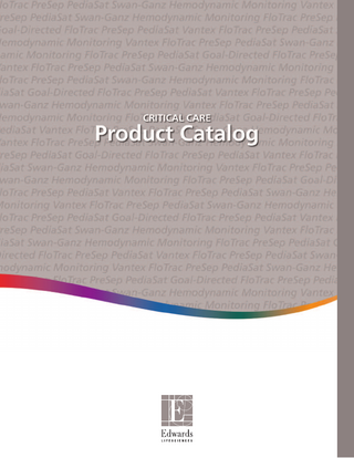 Table of Contents Advanced Minimally Invasive Hemodynamic Monitoring FloTrac Sensor ...1 PreSep Oximetry Catheters ...2 PediaSat Oximetry Catheters ...3 Vigileo Monitor ...4 Advanced Hemodynamic Monitoring Swan-Ganz CCO, Oximetry and CEDV Catheters ...5 Swan-Ganz Oximetry Thermodilution Catheters...6 Swan-Ganz Pacing Catheters ...7 Swan-Ganz Standard Thermodilution and VIP Catheters ...9 Swan-Ganz No Latex Catheter and Introducer...10 Swan-Ganz Femoral Vein Insertion Catheters ...11 Swan-Ganz Pulmonary Angiography Catheters ...12 Swan-Ganz Monitoring Catheters ...13 CO-Set+ Closed Injectate Delivery System...14 IntroFlex Percutaneous Sheath Introducers ...15 Vigilance II Monitor ...17 Pressure Monitoring and Closed Blood Sampling Systems TruWave Disposable Pressure Transducers and Kits ...18 VAMP Blood Sampling Systems ...20 TruWave Transducer/VAMP System Combination Kits ...23 Pressure Monitoring Accessories ...25 Pediatric Hemodynamic Monitoring PediaSat Oximetry Catheters ...27 Pediatric Swan-Ganz Catheters...28 Pediatric Pressure Monitoring and Closed Blood Sampling System ...28 Central Venous Access Vantex Central Venous Catheters ...30 Multi-Med Central Venous Catheters...32 Customer Service and Ordering Information ...34  