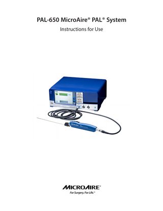 TABLE OF CONTENTS Indications for Use and Contraindications ... 2 Applicable Part Numbers ... 2 Symbol Definition ... 2-4 Warning, Caution, and Note Definitions ... 5-6 System Setup ... 6-7 Cleaning and Sterilization ... 8-13 Technical Description ... 13-14 Environmental Parameters ... 14 Service and Repair Information ... 14-15 Warranty ... 15 INDICATION FOR USE  The MicroAire PAL System is indicated for the removal of tissue and fluid from the body during general surgical procedures, including suction lipoplasty for the purpose of aesthetic body contouring.  CONTRAINDICATIONS  Patients with chronic medical conditions, such as diabetes; heart, lung, or circulatory system disease; or obesity are contraindicated for the MicroAire PAL System.  APPLICABLE PART NUMBERS* REF Number REF CAP-600E REF PAL-730 REF PAL-500 REF PAL-1200 REF 5020 REF PAL-650  Description Washer Disinfector Cap PAL Manual Wand PAL Sterilization Case PAL Single-Use Aspiration Tubing (12 foot), 5 PK Electric Instrument Console PAL Electric Handpiece  TYPE BF APPLIED PARTS REF Number REF 5006-PAL REF PAL-700 REF PAL-XXX REF PAL-XXXB REF PAL-XXXT REF PAL-RXXXXXX  Description PAL Electric Handpiece Cable PAL Single-Use Luer Lock Adapter PAL Single-Use Aspiration Cannula PAL Single-Use Bent Aspiration Cannula PAL Single-Use Turbo Aspiration Cannula PAL Multi-Use Cannulas  *See www.microaire.com for cannula part numbers and specifications.  SYMBOL DEFINITION Name  2  Ref#  (ISO 7000)2  Refer to Instruction Manual / Booklet  ISO-7010 M002  Consult Instructions For Use (IFU)  1641  IM-PAL-650 REV N  2020-05  Symbol  Description • Indicates a MANDATORY action for the user to consult the Instructions For Use (IFU). • Symbol must be blue, as shown. Indicates the need for the user to consult the Instructions For Use (IFU). Not required in conjunction with the Caution symbol, if applicable.  Use Standard IEC 60601-1:20051  ISO 15223-1:20121  