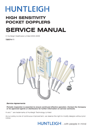 Table of Contents  Contents  Page No.  1. General Information...4 1.1 1.2 1.3 1.4 1.5  Introduction...4 Servicing Policy...4 Description...4 Antistatic Handling...5 Construction...5  2. Safety Aspects...6 2.1 2.2 2.3 2.4  Safety...6 Maintenance / Inspection...6 Cautions...7 Care And Cleaning...8  3. Specifications...10 3.1 3.2 3.3 3.4 3.5 3.6 3.7 3.8  Safety...10 Power Supply...10 Enclosure...10 LCD Display Elements...11 Controls...11 Auto Shut Off...11 Outputs...12 Probes...12  4. Technical Description...13 4.1 4.2 4.3 4.4 4.5 4.6 4.7 4.8 4.9 4.10 4.11 4.12 4.13 4.14 4.15 4.16 4.17 4.18 4.19  The Doppler Principle...13 Doppler Audio Processing...13 Fetal Heart Rate Processing, (FD2, MD2, FD1, FD3)...13 Bi-directional Signal Processing (MD2, SD2, RD2)...13 Probe Identification...14 Active Noise Reduction...14 Intelligent Auto Shut Off (FD2, SD2, MD2, FD1, FD3, RD2)...14 Calibration Pulses...14 Waveform Conversion...14 PPG...15 Data Output...15 Microcontroller...15 Standard/Smoothed Mode FHR...15 Manual Mode FHR...15 Audio Dopplex (D920, D930), Mini Dopplex (D900)...16 FD2, SD2, MD2, FD1, FD3, RD2...18 Obstetric Probe (OP2HS, OP3HS, D920, D930, FD1, FD3)...21 Vascular Probe (VP4HS, VP5HS, VP8HS, VP10HS, EZ8)...22 PPG Probe...23  5. Electrostatic Discharge (ESD) Precaution...25 5.1 5.2  What Is Static Electricity?...25 Protective Measures...25  6. Servicing Procedures - Control Unit...26 6.1 6.2 6.3 6.4  Control Unit Dismantling Procedure...26 PCB Removal...27 Changing Components...27 Control Unit Reassembly...28  7. Probe Head Replacement Procedure...32 7.1 7.2  2  7.3 7.4a 7.4b 7.5 7.6 7.7a 7.7b 7.8  Equipment Required...32 Preparation - For High Sensitivity Probes... (OP2HS,OP3HS,VP4HS,VP5HS,VP8HS,VP10HS,EZ8)...32 Dismantling Procedure - All Probes except D920, D930, FD1 & FD3...33 Dismantling Procedure - D920, D930 & FD1...33 Dismantling Procedure - D920, D930, FD1 & FD3...34 New Head Fitting and Alignment...35 Reassembly Procedure - All Probes except D920, D930, FD1 & FD3...38 Reassembly Procedure - D920, D930 & FD1...39 Reassembly Procedure - D920, D930, FD1 & FD3...41 Waterproof Inspection & Test Procedure - D920, D930, FD1 & FD3...43  