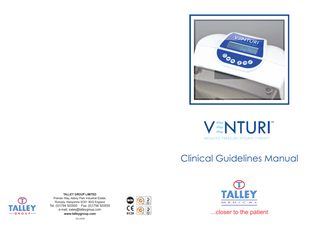 Clinical Guidelines Manual  TALLEY GROUP LIMITED Premier Way, Abbey Park Industrial Estate, Romsey, Hampshire SO51 9DQ England  Tel: (0)1794 503500 Fax: (0)1794 503555 e-mail: sales@talleygroup.com www.talleygroup.com 02/2009  ...closer to the patient  