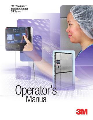 3M™ Steri-Vac™ Sterilizer/Aerator GS Series  Operator’s Manual  4577447 Description: 3M™ Steri-Vac™ Sterilizer / Aerator GS Series Op. Manual Manual Base File Name: PA:34872128771_A.indd GA: Software: InDesign CC 2014 SGS Contact: Email: Printer: Printer Location: Supplier:  PROCESS BLACK  PROCESS CYAN  PDF Scaled to 100%  PROCESS MAGENTA  Item Spec#: 34-8721-2877-1.A Supersedes#: Structure#: Cat/Product#: Reference: GS Series Requester: Linda Thompson Die # / Doc. Size: 8.5" x 11"  PROCESS YELLOW  5  05.16.17 PU from SGS#4072845 and make changes per marked up PDF 05.26.17 Alterations per Proof Report 07.21.17 Replace 34 Numbers 07.25.17 Update bar code. 11.28.17 Final Release  kmh kmh TF TN DJ  