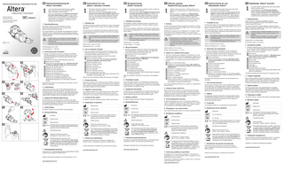 Gebrauchsanweisung • Instructions for Use Altera ® nebuliser handset Nur für Cayston® (Aztreonam Lysin). For use only with Cayston (aztreonam lysine). 678G8210 ® de Gebrauchsanweisung für Altera® Vernebler –– Lesen Sie diese Gebrauchsanweisung sorgfältig durch, damit Sie sich mit dem Gebrauch des Altera® Verneblers vertraut machen. –– Lesen Sie unbedingt auch die Gebrauchsanweisung des eFlow®rapid nebuliser system vor dem ersten Gebrauch durch. Darin befinden sich zusätzliche wichtige Hinweise zum Gebrauch des Altera® Verneblers, insbesondere zum Anschluss, zum Betrieb und zur Reinigung und Desinfektion. 1 Zweckbestimmung Der Altera Vernebler ist für den Gebrauch mit einer eFlow®rapid Steuerungseinheit (Typ 178) oder einem eBase Controller (Typ 678) bestimmt. ® Er ist ausschließlich für die Inhalation des Medikaments Cayston® (Aztreonam Lysin) zur Behandlung von Atemwegserkrankungen geeignet. Beachten Sie auch die Gebrauchsinformation des jeweiligen Medikaments. –– Cayston® darf nur in den Altera® Vernebler gegeben werden. Mit anderen Verneblern kommt es zu einer Fehldosierung. –– Der Altera® Vernebler ist für einen Anwender bestimmt und darf nicht von mehreren Patienten benutzt werden. Patientengruppe: ab 6 Jahre 1 3 2 4 6 8 1 Intended use The Altera nebuliser handset is intended to be used in combination with an eFlow®rapid control unit (type 178) or an eBase Controller (type 678). ® It is only for use in combination with Cayston (aztreonam lysine) for the treatment of respiratory diseases. Follow also the package leaflet of this medicine. ® –– Do not fill Cayston® in any other nebuliser handset than Altera® as this will cause delivery of an incorrect dosage. –– The Altera® nebuliser is intended for use by one person only and must not be used by more than one patient. Patient group: 6 years and older Nebulisation time: 2 - 3 minutes 2 Verwendung des Verneblers • Clean and disinfect the nebuliser handset including the aerosol head according to the instructions for use enclosed to the eFlow®rapid nebuliser system before first use. • Assemble the nebuliser handset as shown in the pictures: 1 Open the nebuliser handset 2 Insert the aerosol head – Do not touch the membrane (metal part, CENTER) of the aerosol head! 3 Place the inspiratory valve 4 Close the nebuliser handset 5 Attach the mouthpiece 6 Mount the connection cord 7 Fill in the medication 8 Close the medication reservoir 9 Sit in an upright position and relax This makes inhalation easier and improves deposition of the medication in the respiratory tract. • Reinigen und desinfizieren Sie den Vernebler einschließlich des Aerosolerzeugers vor dem ersten Gebrauch wie es in der Gebrauchsanweisung für das eFlow®rapid nebuliser system beschrieben wird. • Bauen Sie den Vernebler gemäß Abbildung zusammen: 1 Öffnen Sie den Vernebler 2 Setzen Sie den Aerosolerzeuger ein – Berühren Sie nicht die Membran (Metallteil, Mitte) des Aerosolerzeugers! 3 Legen Sie das Einatemventil ein 4 Schließen Sie den Vernebler 5 Stecken Sie das Mundstück auf 6 Schließen Sie das Verneblerkabel an 7 Füllen Sie das Medikament ein 8 Schließen Sie den Medikamentenbehälter 9 Setzen Sie sich entspannt und aufrecht hin Dadurch kann die Inhalation erleichtert und die Medikamentendeposition in den Atemwegen verbessert werden. da Brugsanvisning Altera® forstøver –– Læs disse anvisninger grundigt for at lære, hvordan du bruger din Altera® forstøver. –– Husk også at læse den medfølgende brugsanvisning til eFlow®rapid nebuliser system inden første brug. Den indeholder flere vigtige informationer om anvendelsen af Altera® forstøveren specielt med henblik på tilslutning, betjening samt rengøring og desinfektion. 1 Anbefalet anvendelse Det anbefales, at Altera® forstøveren bruges i kombination med en eFlow®rapid styreenhed (type 178) eller en eBase Controller (type 678). Den må kun anvendes i kombination med Cayston® (aztreonamlysin) til terapi af luftvejssygdomme. Overhold også indlægssedlen til denne medicin. –– Undlad at fylde Cayston® i nogen anden forstøver end Altera®, da dette vil medføre indgivelse af en ukorrekt dosis. –– Altera® forstøveren er kun beregnet til én bruger og må ikke bruges af flere patienter. Patientgruppe: 6 år og ældre Forstøvningstid: 2 - 3 minutter 2 Brug af forstøver • Rengør og desinficer forstøveren inklusive aerosolapparatet i overensstemmelse med brugsanvisningen, der følger med eFlow®rapid nebuliser system inden første brug. • Saml forstøveren som vist på billederne: 1 Åbn forstøveren 2 Isæt aerosolapparatet – Undlad at berøre aerosolapparatets membran (metaldel, I MIDTEN) ! 3 Anbring indåndingsventilen 4 Luk forstøveren 5 Sæt mundstykket fast 6 Monter forstøverkablet 7 Fyld medikamentet i 8 Luk medikamentbeholderen 9 Sid afslappet og i opret position. Derved kan inhalationen lettes og deponeringen af lægemidlet i luftvejene forbedres. Data for use of the nebuliser handset with mask are not available. Data for anvendelse af forstøveren med maske er ikke tilgængelige. 3 Product life time 3 Produktets levetid Each pack of Cayston® for a treatment cycle of 28 days contains an Altera® nebuliser handset. Using a new handset for each treatment cycle ensures a precise dosage throughout the course of treatment and makes inhalation as fast as possible. Hver enkelt pakke Cayston® til en terapicyklus på 28 dage indeholder en Altera® forstøver. Brug af en ny forstøver til hver enkelt terapicyklus sikrer en nøjagtig dosering gennem hele terapiforløbet og gør inhalation så hurtig som mulig. Jede Packung Cayston®, die für einen Behandlungszyklus von 28 Tagen ausreicht, enthält einen Altera® Vernebler. Durch die Verwendung eines neuen Verneblers für jeden Behandlungszyklus wird sichergestellt, dass während der gesamten Behandlung die exakte Dosis in möglichst kurzer Zeit inhaliert werden kann. 4 Hygienic re-processing 4 Hygiejnisk behandling The nebuliser handset (incl. aerosol head) must be cleaned immediately after each use and disinfected at least once a day (see instructions for use enclosed to the eFlow®rapid nebuliser system). Forstøveren (inkl. aerosolapparat) skal rengøres straks efter hver brug og desinficeres mindst en gang om dagen (se den medfølgende brugsanvisning til eFlow®rapid nebuliser system). 4 Hygienische Wiederaufbereitung 5 Content of the carton 5 Æskens indhold Es stehen keine Daten zur Verwendung des Verneblers mit einer Maske zur Verfügung. 5 Lieferumfang Ein Altera® Vernebler mit einem Altera® Aerosolerzeuger. 6 Zeichenerklärung Hersteller Artikelnummer 9 –– Read these instructions carefully to learn how to use your Altera® nebuliser handset. –– Make sure you also read the instructions for use enclosed to the eFlow®rapid nebuliser system before first use. They include important additional information about use of the Altera® nebuliser handset in particular in relation to connection, operation, cleaning and disinfection. 2 Use of nebuliser handset Der Vernebler (inkl. Aerosolerzeuger) muss sofort nach jedem Gebrauch gereinigt und mindestens einmal am Tag desinfiziert werden (weitere Informationen finden Sie in der Gebrauchsanweisung für das eFlow®rapid nebuliser system). 7 Altera® nebuliser handset Verneblungszeit: 2 - 3 Minuten 3 Lebensdauer 5 en Instructions for use One Altera® nebuliser handset including an Altera® aerosol head. En Altera® forstøver inklusive et Altera® aerosolapparat. 6 Explanation of symbols 6 Symbolforklaring Manufacturer Article number Sicherheitshinweise Gebrauchsanweisung beachten (Hintergrund = blau, Symbol = weiß) Das Medizinprodukt wurde nach dem 13. August 2005 in Verkehr gebracht. Das Produkt darf nicht über den normalen Hausmüll entsorgt werden. Das Symbol der durchgestrichenen Mülltonne weist auf die Notwendigkeit der getrennten Sammlung hin. 7 Partikelgrößenverteilung Informationen zur Partikelgrößenverteilung gemäß DIN EN 13544-1 erhalten Sie auf Anfrage von PARI Pharma. Varenummer Οδηγίες χρήσης Νεφελοποιητής χειρός Altera® –– Διαβάστε προσεκτικά αυτές τις οδηγίες χρήσης για να μάθετε πώς να χρησιμοποιείτε τον νεφελοποιητή χειρός Altera®. –– Φροντίστε επίσης να διαβάσετε τις οδηγίες χρήσης που συνοδεύουν το eFlow®rapid nebuliser system πριν από την πρώτη χρήση. Περιέχουν σημαντικές συμπληρωματικές πληροφορίες για τη χρήση του νεφελοποιητή Altera®, ιδιαίτερα σε σχέση με τη σύνδεση, τη λειτουργία, τον καθαρισμό και την απολύμανσή του. 1 Σκοπός Ο νεφελοποιητής χειρός Altera® προορίζεται για χρήση σε συνδυασμό με μια μονάδα ελέγχου eFlow®rapid (τύπου 178) ή μια μονάδα ελέγχου eBase (τύπου 678). Προορίζεται για χρήση μόνο σε συνδυασμό με το Cayston® (αζτρεονάμη λυσίνη) για τη θεραπεία παθήσεων του αναπνευστικού. Ακολουθήστε επίσης τις οδηγίες του φύλλου οδηγιών χρήσης αυτού του φαρμάκου. –– Μη χρησιμοποιείτε το Cayston® σε κανέναν άλλο νεφελοποιητή χειρός εκτός του Altera®, καθώς μπορεί να προκληθεί χορήγηση λανθασμένης δόσης. –– Ο νεφελοποιητής Altera® προορίζεται για έναν μόνο χρήστη και δεν πρέπει να χρησιμοποιείται από άλλους ασθενείς. Ομάδα ασθενών: 6 ετών και άνω Διάρκεια νεφελοποίησης: 2 - 3 λεπτά 2 Χρήση του νεφελοποιητή χειρός • Πριν από την πρώτη χρήση, καθαρίστε και απολυμάνετε τον νεφελοποιητή χειρός μαζί με τη γεννήτρια αερολύματος, σύμφωνα με τις οδηγίες χρήσης που συνοδεύουν το eFlow®rapid nebuliser system. • Συναρμολογήστε τον νεφελοποιητή χειρός όπως φαίνεται στις εικόνες: 1 Ανοίξτε τον νεφελοποιητή χειρός 2 Τοποθετήστε τη γεννήτρια αερολύματος – Μην αγγίξετε τη μεμβράνη (μεταλλικό εξάρτημα, ΚΕΝΤΡΟ) της γεννήτριας αερολύματος! 3 Τοποθετήστε τη βαλβίδα εισπνοής 4 Κλείστε τον νεφελοποιητή χειρός 5 Συνδέστε το επιστόμιο 6 Τοποθετήστε το καλώδιο νεφελοποιητή 7 Προσθέστε το φάρμακο 8 Κλείστε το δοχείο φαρμάκου 9 Καθίστε κρατώντας όρθιο τον κορμό σας και χαλαρώστε Έτσι διευκολύνεται η εισπνοή και βελτιώνεται η εναπόθεση του φαρμάκου στο αναπνευστικό σύστημα. Δεν υπάρχουν διαθέσιμα δεδομένα για τη χρήση του νεφελοποιητή χειρός με μάσκα. 3 Διάρκεια ζωής προϊόντος Κάθε συσκευασία του Cayston® για κύκλο θεραπείας 28 ημερών περιέχει έναν νεφελοποιητή χειρός Altera®. Η χρήση καινούργιου νεφελοποιητή χειρός για κάθε κύκλο θεραπείας εξασφαλίζει ακριβή δοσολογία καθ’ όλη τη διάρκεια της θεραπείας και επιταχύνει τη διαδικασία εισπνοών στον μέγιστο βαθμό. 4 Επανεπεξεργασία υγιεινής Ο νεφελοποιητής χειρός (συμπερ. της γεννήτριας αερολύματος) πρέπει να καθαρίζεται αμέσως μετά από κάθε χρήση και να απολυμαίνεται τουλάχιστον μία φορά την ημέρα (βλ. τις οδηγίες χρήσης που συνοδεύουν το eFlow®rapid nebuliser system). 5 Περιεχόμενο της συσκευασίας Ένας νεφελοποιητής χειρός Altera® με γεννήτρια αερολύματος Altera®. Serial number Serienummer CE marking: This product is compliant with the requirements set forth in 93/42/EEC (Medical Devices) and 2011/65/EU (RoHS). CE-mærkning: Dette produkt overholder kravene iht. 93/42/EØF (Medicinsk udstyr) og 2011/65/EU (RoHS). Safety warning Sikkerhedsadvarsel Κωδικός είδους Follow the instructions for use (background = blue, symbol = white) Følg brugsanvisningen (baggrund = blå, symbol = hvid) Αριθμός σειράς The medical device was distributed commercially after 13 August 2005. This product must not be disposed of with normal domestic waste. The symbol of a crossed-through refuse bin indicates that separate collection is required. Det medicinske udstyr blev bragt i handlen den 13. august 2005. Produktet må ikke bortskaffes med almindeligt husholdningsaffald. Den overstregede affaldsbeholder symboliserer, at der kræves affaldssortering. Seriennummer CE-Kennzeichnung: Dieses Produkt entspricht den Anforderungen der Richtlinien 93/42/EWG (Medizinprodukte) und 2011/65/EG (RoHS). Producent el 7 Particle size distribution Information about particle size distribution compliant with DIN EN 13544-1 is available on request from PARI Pharma. 7 Partikelstørrelsesdistribution Information om partikelstørrelsesdistribution i overensstemmelse med DIN EN 13544-1 kan rekvireres hos PARI Pharma. Further information is available from your local service partner. Yderligere information fås hos den lokale servicepartner. www.alteranebuliser.info www.alteranebuliser.info 6 Επεξήγηση συμβόλων Κατασκευαστής Σήμανση CE: Το παρόν προϊόν συμμορφώνεται με τις απαιτήσεις που διατυπώνονται στην οδηγία 93/42/ΕΟΚ (ιατροτεχνολογικά προϊόντα) και στην οδηγία 2011/65/ΕΕ (RoHS). Προειδοποίηση ασφάλειας Ακολουθήστε τις οδηγίες χρήσης (φόντο = μπλε, σύμβολο = λευκό) Το ιατροτεχνολογικό προϊόν διανεμήθηκε για εμπορική διάθεση μετά τις 13 Αυγούστου 2005. Αυτό το προϊόν δεν επιτρέπεται να απορρίπτεται μαζί με τα συνήθη οικιακά απόβλητα. Το σύμβολο του διαγραμμένου κάδου απορριμμάτων υποδεικνύει ότι απαιτείται ξεχωριστή συλλογή του προϊόντος. 7 Κατανομή μεγέθους σταγονιδίων Weitere Informationen erhalten Sie vom Servicepartner vor Ort. Πληροφορίες για την κατανομή του μέγεθος των σταγονιδίων σε συμμόρφωση με το πρότυπο DIN EN 13544-1 παρέχονται από την PARI Pharma κατόπιν αιτήματος. www.alteranebuliser.info Περισσότερες πληροφορίες μπορείτε να πάρετε από το τοπικό σας τμήμα εξυπηρέτησης πελατών. www.alteranebuliser.info es Instrucciones de uso fi Nebulizador Altera® –– Lea detenidamente estas instrucciones para saber cómo utilizar el nebulizador Altera®. –– Asegúrese de leer también las instrucciones de uso adjuntas al eFlow®rapid nebuliser system antes de utilizar el producto por primera vez. Tienen advertencias importantes sobre el uso del nebulizador Altera®, en especial sobre la conexión, el funcionamiento y la limpieza y desinfección. 1 Finalidad de uso El nebulizador Altera® ha sido diseñado para utilizarse en combinación con una unidad de mando eFlow®rapid (modelo 178) o con un eBase Controller (modelo 678). Solo puede utilizarse con Cayston® (aztreonam lisina) para el tratamiento de enfermedades respiratorias. Siga también las instrucciones de uso de dicho fármaco. –– No introduzca Cayston® en ningún nebulizador que no sea Altera®; esto provocaría una administración incorrecta del fármaco. –– El nebulizador Altera® está indicado para un solo usuario y no puede intercambiarse entre pacientes. Grupo de pacientes: 6 años o más Käyttöohje: Altera®-sumutin –– Lue nämä ohjeet huolellisesti läpi, jotta osaat käyttää Altera®-sumutinta oikein. –– Lue ehdottomasti myös eFlow®rapid nebuliser system -laitteen mukana toimitetut käyttöohjeet ennen ensimmäistä käyttökertaa. Ne sisältävät tärkeitä lisätietoja Altera®-sumuttimesta, erityisesti liitännästä ja käytöstä sekä puhdistuksesta ja desinfioinnista. 1 Käyttötarkoitus Altera®-sumutin on tarkoitettu käytettäväksi yhdessä eFlow®rapid-ohjausyksikön (tyyppi 178) tai eBase Controller -yksikön (tyyppi 678) kanssa. Se soveltuu ainoastaan Cayston®-lääkkeen (atstreonaamilysinaatti) sumutukseen hengitysteiden hoitoa varten. Noudata myös lääkkeen pakkausselosteen ohjeita. –– Älä täytä Cayston®-lääkettä mihinkään muuhun kuin Altera®-sumuttimeen, sillä muuten annostelu on virheellistä. –– Altera®-sumutin on tarkoitettu vain yhden potilaan käyttöön, eikä sillä saa olla useampia käyttäjiä. Potilasryhmä: 6-vuotiaista alkaen Sumutuksen kesto: 2–3 minuuttia 2 Sumuttimen käyttö Tiempo de nebulización: 2 - 3 minutos 2 Aplicación del nebulizador • Limpie y desinfecte el nebulizador, incluido el generador de aerosol, siguiendo las instrucciones de uso adjuntas al eFlow®rapid nebuliser system antes de utilizarlo por primera vez. • Monte el nebulizador como se indica en las figuras: 1 Abra el nebulizador 2 Introduzca el generador de aerosol – No toque la membrana (la parte metálica, en el CENTRO) del generador de aerosol. 3 Coloque la válvula inspiratoria 4 Cierre el nebulizador 5 Conecte la boquilla 6 Monte el cable del nebulizador 7 Introduzca el fármaco 8 Cierre el contenedor del fármaco 9 Siéntese con la espalda erguida y en una postura relajada. Esto facilita la inhalación y mejora el depósito del fármaco en las vías respiratorias. No existen datos disponibles sobre el uso del nebulizador con mascarilla. 3 Vida útil del producto Cada envase de Cayston® para un ciclo de tratamiento de 28 días se acompaña de un nebulizador Altera®. Utilizar un nebulizador nuevo para cada ciclo de tratamiento garantiza la administración precisa del fármaco durante todo el tratamiento y hace que la inhalación sea lo más rápida posible. 4 Higiene El nebulizador (incluido el generador de aerosol) debe limpiarse inmediatamente después de cada uso y desinfectarse al menos una vez al día (consulte las instrucciones de uso adjuntas al eFlow®rapid nebuliser system). 5 Contenido • Puhdista ja desinfioi sumutin, mukaan lukien aerosoligeneraattori, ennen ensimmäistä käyttökertaa eFlow®rapid nebuliser system -laitteen mukana toimitettujen ohjeiden mukaisesti. • Kokoa sumutin kuvien mukaisesti: 1 Avaa sumutin 2 Aseta aerosoligeneraattori paikalleen – Älä koske aerosoligeneraattorin kalvoon (metallinen KESKIOSA)! 3 Asenna sisäänhengitysventtiili 4 Sulje sumutin 5 Kiinnitä suukappale 6 Liitä sumuttimen johto 7 Täytä lääke 8 Sulje lääkesäiliö 9 Istu selkä suorassa ja rentoudu Tällä tavoin inhalointi on helpompaa ja lääke päätyy tehokkaammin hengitysteihin. Sumuttimen käytöstä naamarin kanssa ei ole saatavana tietoa. 3 Tuotteen käyttöikä Kukin Cayston®-pakkaus 28 päivän hoitojaksoa varten sisältää Altera®-sumuttimen. Sumuttimen vaihtaminen aina uuden hoitojakson alkaessa varmistaa, että annostelu on täsmällistä koko hoitoajan ja inhalaatio sujuu mahdollisimman nopeasti. 4 Hygieniaohjeet Sumutin (mukaan lukien aerosoligeneraattori) on puhdistettava välittömästi jokaisen käyttökerran jälkeen ja desinfioitava vähintään kerran päivässä (katso eFlow®rapid nebuliser system -laitteen mukana toimitetut käyttöohjeet). 5 Pakkauksen sisältö Yksi Altera®-sumutin, mukaan lukien Altera®-aerosoligeneraattori. 6 Merkkien selitys Valmistaja Un nebulizador Altera con un generador de aerosol Altera . ® ® 6 Explicación de los símbolos Fabricante N.º de referencia Mallinumero Sarjanumero CE-merkintä: Tämä tuote täyttää direktiivien 93/42/ETY (lääkinnälliset laitteet) ja 2011/65/EU (RoHS) vaatimukset. N.º de serie Turvallisuusvaroitus Marcado CE: Este producto cumple con los requisitos de las directivas 93/42/CEE (productos sanitarios) y 2011/65/UE (RoHS). Katso käyttöohje (taustaväri = sininen, symboli = valkoinen) Advertencia de seguridad Siga las instrucciones de uso (fondo = azul, símbolo = blanco) Este producto sanitario se ha comercializado después del 13 de agosto de 2005. Este producto no se puede desechar con la basura doméstica. El símbolo del contenedor de basura tachado indica la necesidad de una recogida selectiva. Tämä lääkinnällinen laite on saatettu markkinoille 13. päivän elokuuta 2005 jälkeen. Tuotetta ei saa hävittää tavallisen yhdyskuntajätteen mukana. Ylirastittua jäteastiaa esittävä symboli tarkoittaa, että laite on kerättävä erikseen muusta jätteestä. 7 Hiukkasten kokojakauma Tiedot hiukkasten kokojakaumasta DIN EN 13544-1 -standardin mukaan ovat saatavana pyynnöstä PARI Pharma -yhtiöltä. 7 Distribución del tamaño de partículas Lisätietoja on saatavana paikalliselta edustajalta. PARI Pharma puede proporcionar a petición información sobre la distribución del tamaño de las partículas conforme a DIN EN 13544-1. www.alteranebuliser.info Solicite más información a su distribuidor más cercano. www.alteranebuliser.info