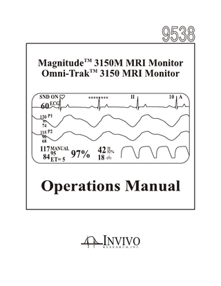 TABLE OF CONTENTS Paragraph Number  Page Number  List of Figures... iii Equipment Classification... iii Precautions... iv User Responsibility... xi MRI Accessories... xii 1. 1.1 1.2 1.3  1.4  1.5 1.6 1.7  1.8  INTRODUCTION... 1-1 Features... 1-1 Use of this Manual... 1-2 Product Description... 1-2 1.3.1 System Parameters... 1-2 1.3.2 User Interface... 1-2 1.3.3 Versatility... 1-2 Top Panel... 1-2 1.4.1 Control Panel... 1-3 1.4.2 Flat Panel Display... 1-4 System Screen... 1-6 Parameter Input Panel... 1-6 Monitoring System Location... 1-6 1.7.1 MRI Monitoring Components... 1-7 1.7.2 3150(M) MRI Monitoring Precautions... 1-7 Cleaning Instructions... 1-8 1.8.1 Cleaning Accessories... 1-9  2. 2.1 2.2  INSTALLATION... 2-1 Introduction... 2-1 Monitor Installation... 2-1 2.2.1 Monitor Location... 2-1 2.2.2 Preparing the 3150(M) MRI Monitor for Use... 2-1 2.2.3 Monitor Start Up... 2-2 2.2.4 3150(M) MRI Monitor/Remote Monitor Communication... 2-2  3. 3.1 3.2 3.3 3.4 3.5  MONITOR PREPARATION FOR USE... 3-1 Introduction... 3-1 ECG Setup... 3-1 Pressure Zeroing... 3-1 NIBP Setup... 3-1 Alarm System... 3-1  4. 4.0 4.1  PATIENT PARAMETERS... 4-1 Introduction... 4-1 ECG Monitoring... 4-1 4.1.1 Monitoring Precautions... 4-1 4.1.2 Maintenance of Optimum ECG Waveform Integrity... 4-3 4.1.3 Associated Displays... 4-4 i  