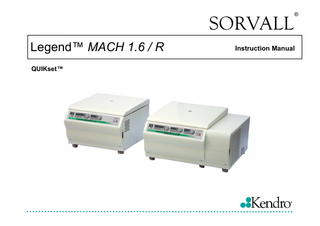 SORVALL Legend™ MACH 1.6 / R QUIKset™  ®  Instruction Manual  