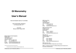 Table of contents  Table of contents 1 Solar & UPS-2020 measurement systems... 1 1.1 Introduction... 1 1.2 Manuals... 2 1.3 Safety information... 2 1.4 MMS assistant... 3 1.5 Investigation procedure... 4 2 Prepare the investigation... 5 2.1 Prepare the measurement system... 5 2.2 Start the MMS program... 6 2.3 Select the patient in the database... 7 3 Perform the investigation... 9 3.1 Start the measurement program... 9 3.2 Upper Esophageal Sphincter manometry... 10 3.3 Esophageal body manometry... 12 3.4 Lower Esophageal Sphincter manometry... 15 3.5 Anorectal manometry... 17 3.6 Biofeedback... 25  Table of contents  4.8 Print the investigation report... 45 4.9 Archive the patient... 46 4.10 Exit the MMS-Database... 46 5 Maintenance... 47 5.1 Cleaning the Solar measurement system... 47 5.2 Cleaning the UPS-2020 measurement system... 48 6 Frequently Asked Questions... 6.1 Solar configurations... 6.2 UPS-2020 configuration... 6.3 RC-1100 Remote control... 6.4 Connect EMG electrodes... 6.5 Color coding EMG cables... 6.6 Place catheter on puller... 6.7 Wrong patient selected... Appendix A Appendix B  49 49 52 53 54 55 56 57  Safety information Solar Safety information UPS-2020  4 Analyse the investigation... 27 4.1 Start the analysis program... 27 4.2 Markers... 28 4.3 UES manometry... 29 4.4 Esophageal body manometry... 31 4.4.1 Check position wet swallow markers... 32 4.4.2 Search contraction markers... 33 4.4.3 Check position contraction markers... 34 4.4.4 Set baselines to the gastric pressure... 35 4.4.5 Measure the LES resting pressure... 36 4.4.6 Measure the LES relaxation... 37 4.4.7 Measure the LES location and length... 38 4.5 LES manometry... 39 4.6 Anorectal manometry... 40 4.6.1 Channel definition... 40 4.6.2 Anorectal manometry settings... 42 4.7 Results... 44 GI Manometry user’s © 1995-2005 by MMS b.v.  GI Manometry user’s © 1995-2005 by MMS b.v.  