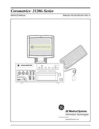 Corometrics 2120is Series ®  SERVICE MANUAL  MANUAL P/N 2007825-003 REV. A  Corometrics Model 2120is  Corometrics Model 2120is  Alarm Silence  NBP Go/Stop  US  US2  UA  FSpO2  MSpO2  FECG/MECG  NBP  UA Reference  Record  ChartLight  Twins Offset  Mark  Paper Advance  Power  !  1 0 !  