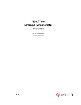 User Guide  Table of Contents 1  Overview _______________________________________________________________________ 4  2  Intended use ____________________________________________________________________ 5  3  Unpacking ______________________________________________________________________ 6  4  Installation _____________________________________________________________________ 6  5  The probe and the contralateral phone _______________________________________________ 8  6  Tympanometry testing using the device ______________________________________________ 11  7  Testing using the Oscilla® AudioConsole software ______________________________________ 17  8  Tympanometry testing using AudioConsole ___________________________________________ 17  9  Device setup using AudioConsole ___________________________________________________ 18  10 Service, cleaning and calibration____________________________________________________ 18 11 Technical specifications __________________________________________________________ 22 12 Standards and warnings __________________________________________________________ 28 13 Other references ________________________________________________________________ 31 14 Manufacturer __________________________________________________________________ 31  Inmedico A/S - T830/T840  3  
