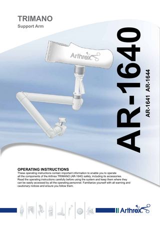 Table of Contents 1 Introduction 1.1 Environmental protection... 5 Packaging... 5 1.1.1 1.1.2 ARTHREX products... 5 Disposables... 5 1.1.3 1.2 How to use these operating instructions... 5 General... 5 1.2.1 Symbols... 5 1.2.2 1.2.2.1 Actions and responses... 5 Definitions... 6 1.2.3 1.2.3.1 Design of safety notes... 6 1.2.3.2 Design of other notes... 6 1.2.4 Symbols used... 7-8 1.3 Pictorial guide... 9 1.3.1 Pictorial view of TRIMANO... 9 1.3.2 Pictorial view of sterile set (AR-1644)... 10 1.4 Basic requirements... 11 1.4.1 Use in accordance with the intended purpose... 11 1.4.2 Applicable standards... 11 1.4.3 Intended purposes... 12 1.4.3.1 TRIMANO (AR-1640)... 12 1.4.3.2 Quick change coupling (AR-1641)... 12 1.4.3.3 BEACH CHAIR Sterile set (AR-1644)... 12 2 Safety notes 2.1 General safety notes... 13-15 3 Operation and use General... 16 3.1 Assembly... 17 3.2 3.2.1 Mounting TRIMANO on operating table... 18 3.2.2 Mounting the quick change coupling with sterile cover... 19-20 3.2.3 BEACH CHAIR Sterile set... 20 3.2.3.1 Mounting the BEACH CHAIR Sterile set... 20 3.2.3.2 PLACING PATIENT’S ARM... 21 3.2.3.3 SECURE PATIENT’S ARM... 21 3.3 Adjusting the retaining arm... 22 3.3.1 Removing the arm rest... 23 Disassembly... 24 3.4 3.4.1 Removing the quick change coupling... 24 3.4.2 Detaching TRIMANO... 25 Operating Instructions TRIMANO AR-1640 LM0205, Vers. 1 3 G B