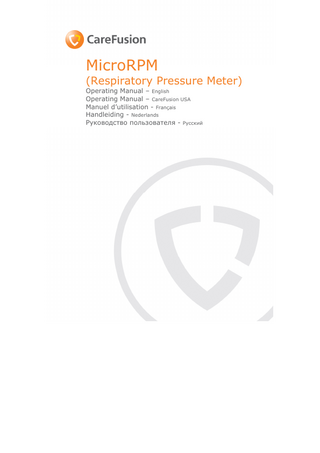 MicroRPM (Respiratory Pressure Meter) Operating Manual – English Operating Manual – CareFusion USA Manuel d’utilisation - Français Handleiding - Nederlands Руководство пользователя - Русский  1  