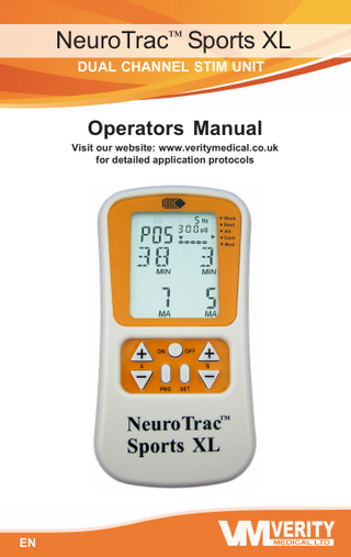 NeuroTrac™ Sports XL Operation Manual  NeuroTrac™ Sports XL DUAL CHANNEL STIM UNIT  Operators Manual Visit our website: www.veritymedical.co.uk for detailed application protocols  EN  1  