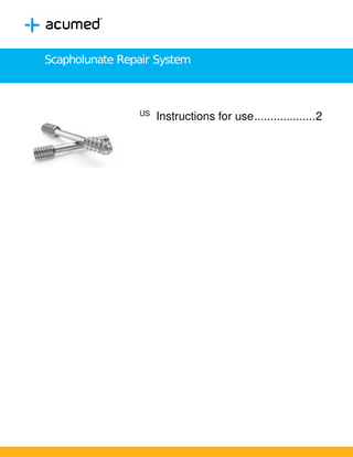 Scapholunate Repair System  US  Instructions for use ... 2  