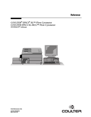 Reference COULTER® EPICS® XL™ Flow Cytometer COULTER EPICS XL-MCL™ Flow Cytometer SYSTEM II™ Software  CYTOMETER  READY  FS  ON  AUX  SS  LASER  SAMPLE FLOW  FL1 FL2  LOW MED HIGH  FL3 FL4  ®  TM  PN 4237298B (Dectember 1998) COULTER CORPORATION Miami, Florida 33196  ®  