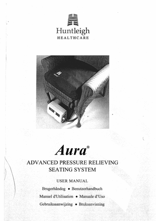 ~~ =" ?t:;Ii  ra:  JJa:E:  ~s  ----Huntleigh HEALTHCARE  Aura® ADVANCED PRESSURE RELIEVING SEATING SYSTEM  Brugerhandog • Jjermtz~ernamat)ucn  