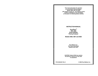 TABLE OF CONTENTS Specifications - Pacing Tests  iii iv  Panel Controls and Display - Figure 1  v  Key to Analyzer Controls  vi  International Classifications and Certifications  ix  General Description  1  Accessory Cables - Connection and Care 2 Key to Status Indicators - Figure 2  3  Indications, Contraindications, Warnings, and Potential Complications  4  Programmable Modes and Parameters  7  Single Chamber Modes Dual Chamber Modes Basic Rate Pulse Amplitude Pulse Width Sensitivity AV Delay  7 7 8 9 9 9 10  Non-Programmable Parameters  11  PV Delay Refractory Periods Maximum Tracking Rate Blanking Period Ventricular Safety Pacing PVC Response PMT Limit PMT Termination Algorithm  11 11 12 12 12 12 12 13  General Operations  14  Power On/Off Special Features Nominal (Standard) Value Pacing STAT (Emergency) (DDI) Pacing Inhibit A / Inhibit V Temporary Maximum Output Menu Operations  14 14 15 15 15 16 17  Atrial and Ventricular Capture Data Audio Patient ID View Archive Information  i  17 17 17 17  