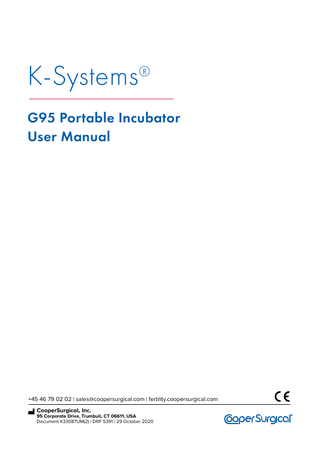 K-Systems  ®  G95 Portable Incubator User Manual  +45 46 79 02 02 | sales@coopersurgical.com | fertility.coopersurgical.com CooperSurgical, Inc.  95 Corporate Drive, Trumbull, CT 06611, USA Document K33087UM(2) | DRF 5391 | 29 October 2020  1639  