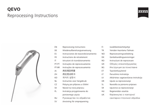 QEVO Reprocessing Instructions  EN  Reprocessing Instructions  FI  Uudelleenkäsittelyohje  DE  Wiederaufbereitungsanweisung  TR  Yeniden Hazırlama Talimatı  ES  Instrucciones de reacondicionamiento  NO  Reprosesseringsveiledning  FR  Instructions de retraitement  DK  Genbehandlingsanvisninger  IT  Istruzioni di ricondizionamento  RO  Instrucțiuni de reprocesare  PT-PT  Instruções de reprocessamento  GR  Οδηγίες επανεπεξεργασίας  PT-BR  Instruções de reprocessamento  BG  Инструкция за почистване  JA  再処理説明書  ET  Taastöötlusjuhend  ZH  再处理说明书  LT  Paruošimo instrukcija  KO  재처리 설명서  LV  Atkārtotas sagatavošanas instrukcija  NL  Instructies voor hergebruik  HR  Upute za reprocesiranje  CZ  Pokyny pro přípravu a čištění  SL  Navodila za ponovno pripravo  SK  Návod na novú prípravu  SR  Uputstvo za reprocesiranje  PL  Instrukcja przygotowania do  HU  Regenerálási utasítás  ponownego użycia  UK  Керівництво з повторної  RU  Руководство по обработке  SV  Anvisning för ompreparering  санітарно-гігієнічної обробки  