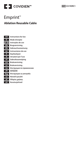 CA190RC1  Emprint  TM  Ablation Reusable Cable  en Instructions for Use fr Mode d’emploi pt-br Instruções de uso da Brugsanvisning de Gebrauchsanweisung es Instrucciones de uso fi  Käyttöohjeet  it nl no sv ru zh bg cs el et  Istruzioni per l’uso Gebruiksaanwijzing Bruksanvisning Bruksanvisning Инструкция по применению 使用說明 Инструкции за употреба Návod k použití Οδηγίες χρήσης Kasutusjuhised  