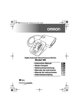 HEM-7001-E_en.fm Page 1 Wednesday, July 14, 2004 3:22 PM Digital Automatic Blood Pressure Monitor Model M6 • Instruction Manual • Mode d’emploi • Gebrauchsanweisung • Manuale de instructone • Manual de instrucciones • Gebruiksaanwijzing EN FR DE IT ES NL