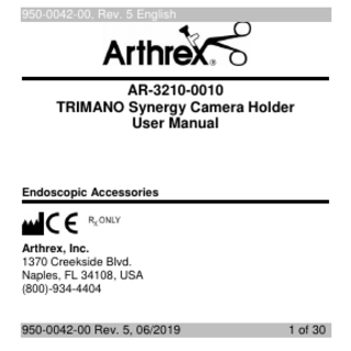 950-0042-00, Rev. 5 English AR-3210-0010 TRIMANO Synergy Camera Holder User Manual Endoscopic Accessories Arthrex, Inc. 1370 Creekside Blvd. Naples, FL 34108, USA (800)-934-4404 950-0042-00 Rev. 5, 06/2019 1 of 30