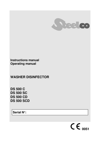 Instructions manual Operating manual  WASHER DISINFECTOR  DS 500 C DS 500 SC DS 500 CD DS 500 SCD  Serial N°:  0051  