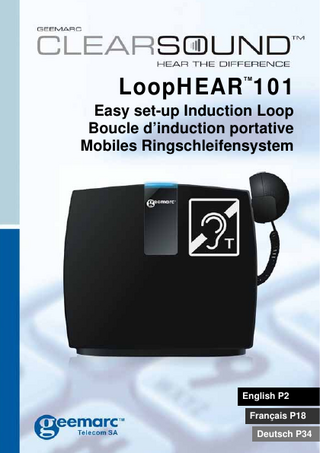 LoopHEAR 101 TM Easy set-up Induction Loop Boucle d’induction portative Mobiles Ringschleifensystem English P2 Français P18 1 Deutsch P34