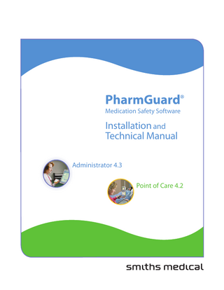 Table of Contents Technical Assistance...2 Warnings...4 Important Notes...5 About PharmGuard® Software...6 About PharmGuard® Administrator Software...6 About PharmGuard® Point of Care Software...7 Installation Overview...8 System Requirements...9 About the PharmGuard® Software Installation... 10 Upgrading from previous versions of CADD™‑Solis Medication Safety Software... 10 About the PharmGuard® Software Database...11 Installing the Database onto a Server...11 Installing PharmGuard® Administrator... 14 Installing PharmGuard® Point of Care...15 Standard Installation Method ... 16 Alternate Installation Method...17 Initial System Setup... 20 Setting database connection in PharmGuard® Administrator... 20 Logging into PharmGuard® Administrator with the default “admin” user account... 21 Transferring data from a previous version of the CADD™‑Solis Database... 22 Setting a Library Connection in PharmGuard® Point of Care... 23 Connecting to a Pump... 24 Viewing PDF Reports with Adobe® Reader®... 24 Using PharmGuard® Software... 25 Ensuring Availability of your PharmGuard® Software Database... 26 Uninstalling PharmGuard® Software... 26 Removing Microsoft® SQL Server® 2017 Express Edition or the PharmGuard® Software Database... 27  3  