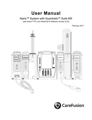 Alaris System with Guardrails Suite MX and PC Unit 8015 User Manual sw ver 9.33 Feb 2017