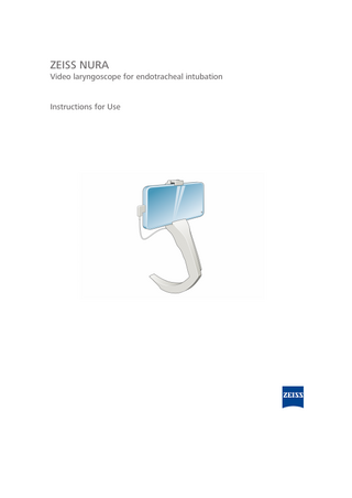 Instructions for Use ZEISS NURA  Table of Contents  Table of Contents 1  Notes on the instructions for use ...  7  1.1  Product name ...  7  1.2  Scope...  7  1.3  Purpose and storage of the documentation ...  7  1.4  Questions and comments ...  7  1.5 1.5.1 1.5.2  Conventions in this document ... Conventions in all text areas... Conventions in a course of action...  7 8 8  1.6  Other applicable documents ...  9  2  Safety notes ... 11  2.1  Target group ... 11  2.2  Area of use ... 11  2.2.1 2.2.2 2.2.3 2.2.4  Intended use ... Indications... Normal use... Risks and side-effects ...  2.3  Responsibilities and duties of the operator ... 13  2.3.1 2.3.2 2.3.3 2.3.4 2.3.5 2.3.6 2.3.7 2.3.8 2.3.9 2.3.10  Risks resulting from operation on the part of insufficiently qualified personnel ... Risks resulting from product modifications ... Risks resulting from illegible markings ... Risks resulting from insufficient protective measures ... Risks resulting from transportation in unsuitable packaging... Risks resulting from product damage... Risks resulting from delayed startup of the display device ... Risks resulting from improper replacement of batteries ... Risks resulting from improper disposal... Messages to manufacturer and authorities ...  2.4 2.4.1 2.4.2 2.4.3 2.4.4 2.4.5 2.4.6 2.4.7 2.4.8  Measures and duties of the operator... 15 Risks resulting from reuse or reuse after reprocessing... 15 Risks resulting from insufficient operating experience... 15 Risks resulting from incompatibility... 16 Risks resulting from product damage... 16 Risks resulting from energized components ... 16 Risks resulting from unsuitable ambient conditions... 17 Risks resulting from non-observance of symbols and markings ... 17 Risks resulting from false diagnosis based on video images ... 17  3  Product description ... 19  3.1  Product components ... 19  3.2  Operating principle... 20  3.3  Control and display elements ... 20  3.4  Markings ... 22  G-30-2105-en - 3.3 - 2020-11-27  11 12 12 13 13 13 14 14 14 14 14 15 15 15  3 / 62  
