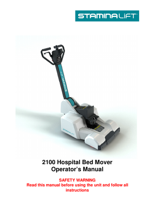 Table of Contents 1  Important Safety Information ... 4 1.1 Definitions ... 4 1.2 Safety First ... 5 1.3 Explanation of Symbols... 7 2 Unit Introduction ... 8 2.1 Basic Specifications ... 8 2.2 Key Features ... 8 2.3 Unit Overview ... 9 2.4 Controller... 11 2.5 Battery Charger ... 14 2.6 Batteries ... 15 2.7 Operating Conditions ... 15 3 Operation ... 16 3.1 Preparation for Use ... 16 3.2 Basic Operation... 17 3.3 Moving Beds ... 18 3.4 Moving Large (over 280kg) Beds ... 19 3.5 Storing and Charging ... 20 3.6 Locking the Controller ... 21 4 Maintenance ... 22 4.1 Unpacking and Commissioning ... 22 4.2 Decontamination ... 22 4.3 Cleaning of charger ... 22 4.4 Servicing ... 22 4.5 Replacement of Parts... 23 4.6 Transportation ... 23 4.7 Disposal ... 23 5 Troubleshooting ... 24 6 Other Information... 25 6.1 Approved Beds for Use with Unit ... 25 6.2 Electromagnetic Compatibility (EMC) ... 26 6.3 Warranty Conditions ... 28 6.4 Governing Law ... 28 6.5 Standards Compliance ... 29 6.6 Trademarks and Patents ... 29 StaminaLift Operator’s Manual OM050702-500 Issue C  Page 3  