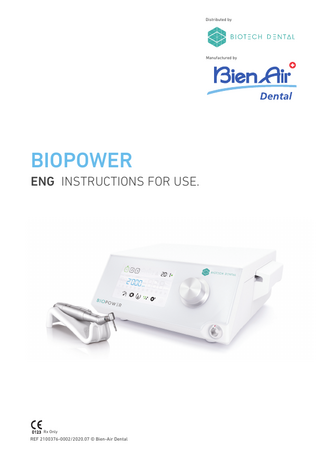 1  Symbols ... 2 1.1 1.2  2  10  Operation screen description ... 14 Perform an operation, steps P1 and P2 ... 14 Perform an operation, steps P3, P4 and P5... 14  Settings ... 16 8.1 8.2 8.3 8.4 8.5  9  BIOPOWER modes... 12 Rotating knob functions overview... 12 Sound alerts ... 13  Operation ... 14 7.1 7.2 7.3  8  Install the BIOPOWER system ... 11 On/off procedure... 11  Interface overview ... 12 6.1 6.2 6.3  7  BIOPOWER system overview ...5 Sets supplied...6 Options ...6 Technical data ...6 Performance...7 Environmental protection and information for disposal...7 Electromagnetic compatibility (technical description) ...7 4.7.1 Precautions of use ...7 4.7.2 Electromagnetic compatibility warnings ...7 4.7.3 Electromagnetic compatibility – emissions & immunity8  Installation ... 10 5.1 5.2  6  General information ...4 Warnings...4  Description ... 5 4.1 4.2 4.3 4.4 4.5 4.6 4.7  5  Identification ...3 Intended use ...3 Intended patient population ...3 Intended User...3 Intended medical conditions...3 Patient contra-indications and warnings...3 In case of accidents...3 Notation and chapter links ...3  Warnings & Precautions of Use ... 4 3.1 3.2  4  Description of symbols for BIOPOWER units ...2 Description of symbols for BIOPOWER accessories ...2  Identification, Intended Use and Notation .. 3 2.1 2.2 2.3 2.4 2.5 2.6 2.7 2.8  3  ENG  Table of contents  MX-i LED 3rd Gen micromotor speed ... 16 MX-i LED 3rd Gen micromotor torque ... 16 MX-i LED 3rd Gen micromotor rotation direction... 16 Irrigation level ... 17 Contra-angle ratio... 17  Special modes ... 18 List of errors & Troubleshooting ... 20 10.1 Safety warning (operating)... 20 10.2 Device operating error... 21  11  Maintenance ... 22 11.1 Servicing... 22 11.2 Cleaning & Sterilization... 22 11.3 Important... 23 11.4 Replacement of fuses ... 23  12  Terms of guarantee ... 24  1  